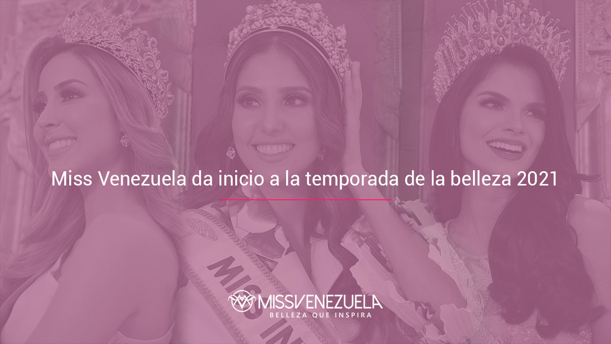 Miss Venezuela postulaciones 2021