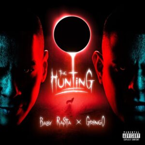 Baby Rasta & Gringo “The hunting”