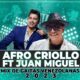 Afro Criollo y Juan Miguel
