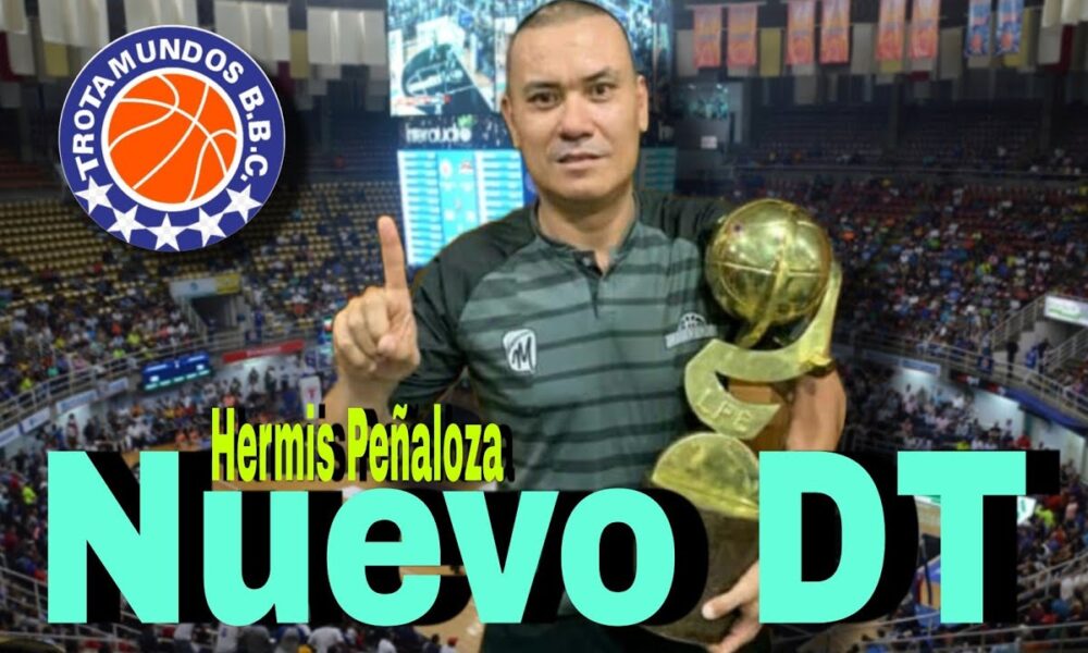 Trotamundos anunció a Hermis Peñaloza como su entrenador para la campaña 2024-Agencia Carabobeña de Noticias – ACN – Deportes