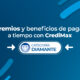 Beneficios de pagar a tiempo con CrediMax