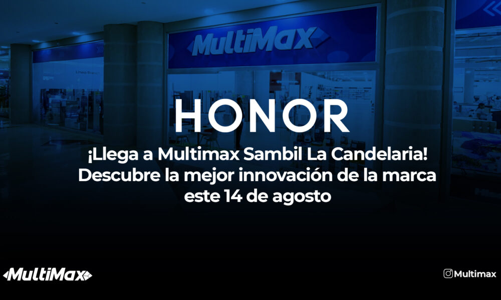 HONOR en Multimax La Candelaria