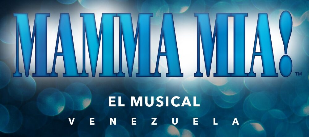 Mamma Mia Teatro Teresa Carreño