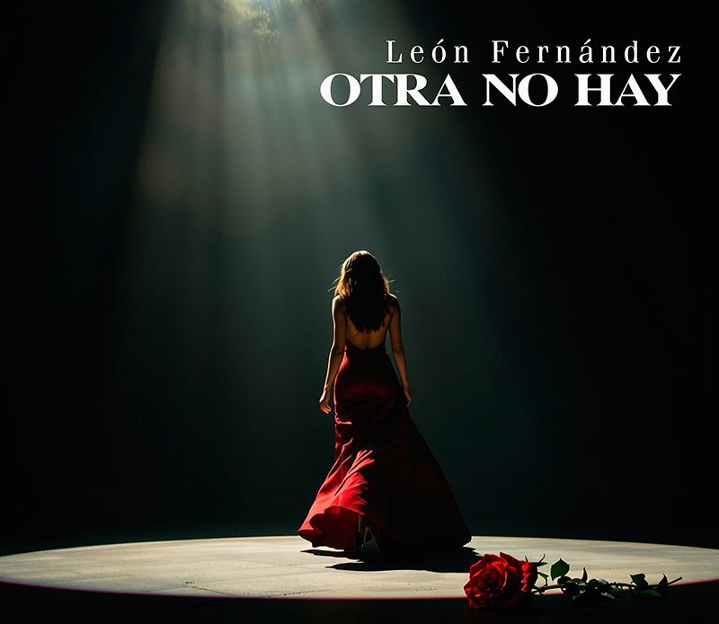 León Fernández presenta “Otra No Hay”